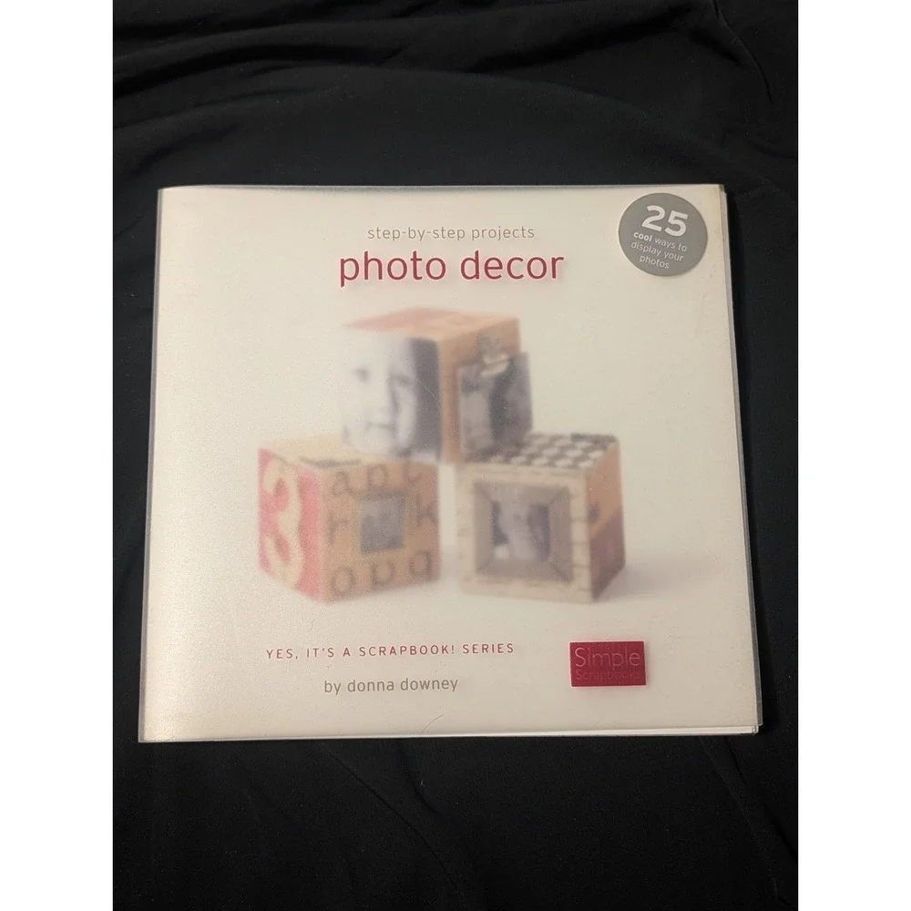 Photo Decor (Step-by-Step Projects) by Donna Downey